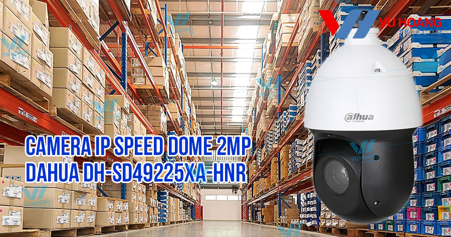 Bán camera IP Speed Dome 2MP DAHUA DH-SD49225XA-HNR giá rẻ